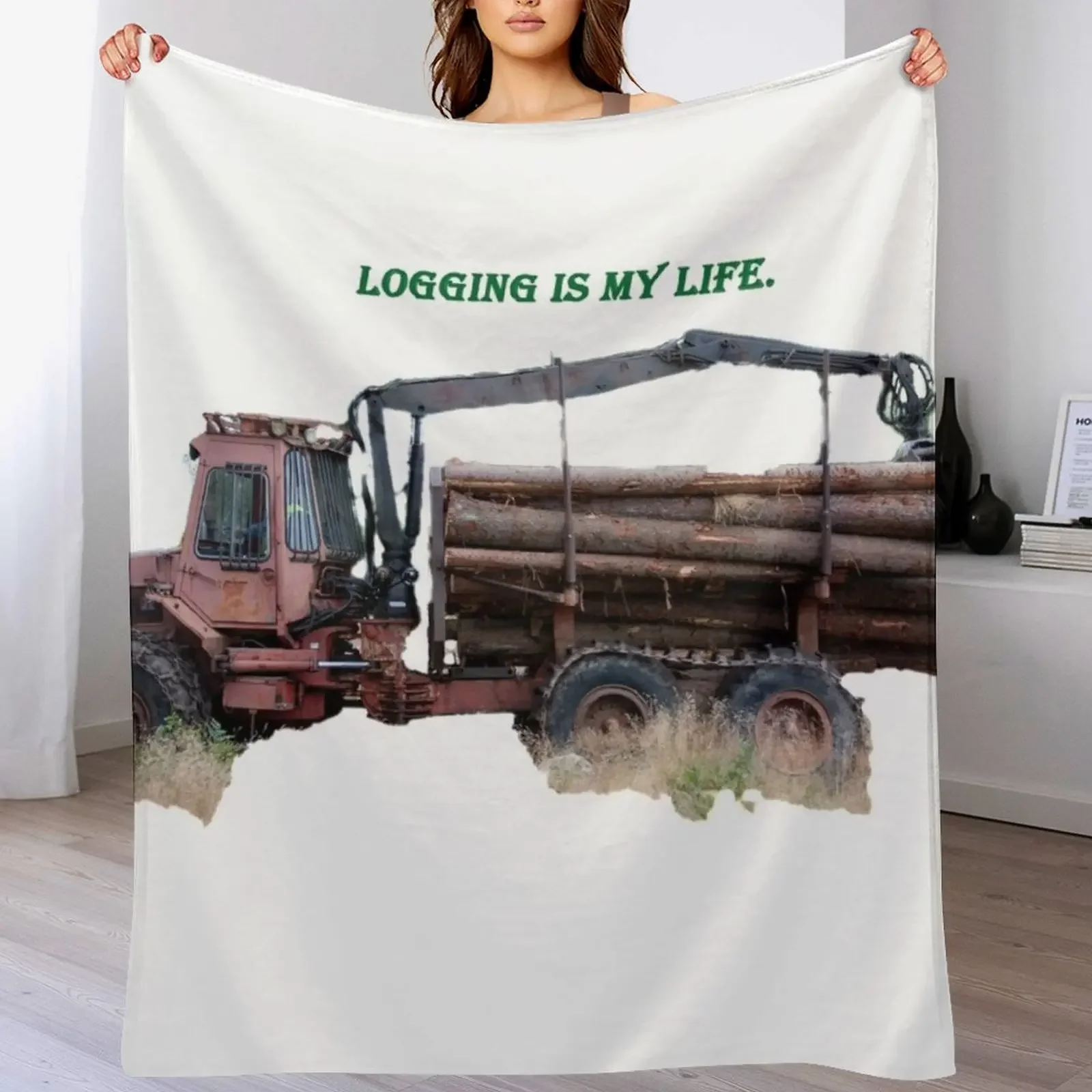 

Logging is my life. - Logging Throw Blanket Decoratives Warm Bed Fashionable Blankets