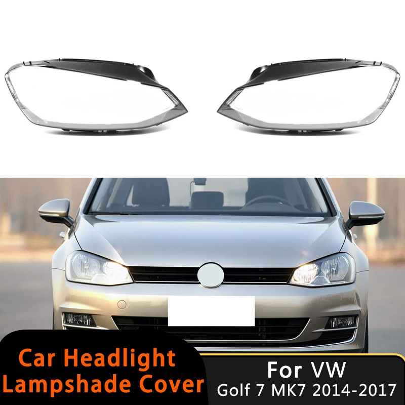 

For Volkswagen VW Golf 7 MK7 GTI 2014-2017 Auto Headlamp Clear Glass Lamp Shell Lens Car Headlight Lampshade Transparent Cover