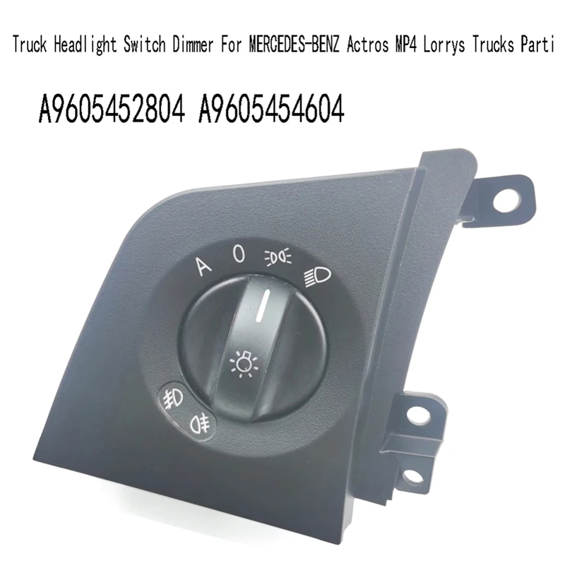 Truck Headlight Switch Dimmer For MERCEDES-BENZ Actros MP4 Lorrys Trucks Parti A9605452804 A9605454604