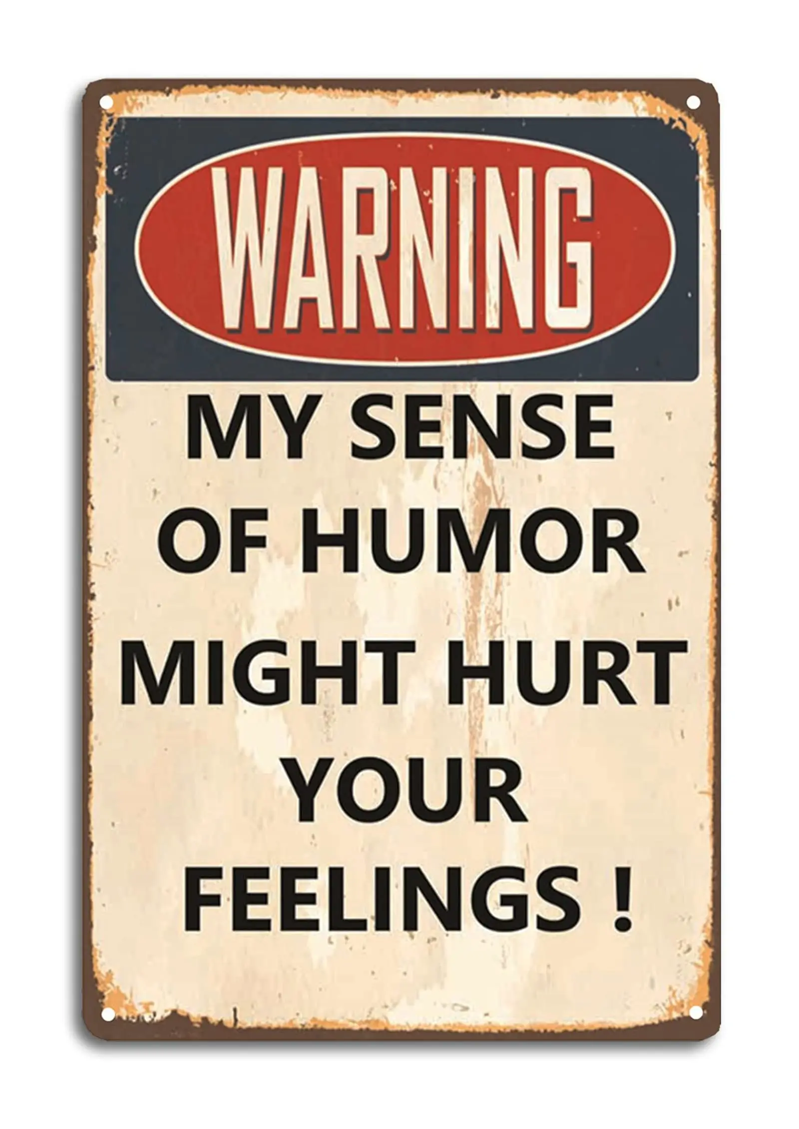 Funny Sarcastic Metal Signs,Warning My Sense Of Humor Might Hurt Your Feelings Tin Sign, Vintage Garage Man Cave Bar Personalize