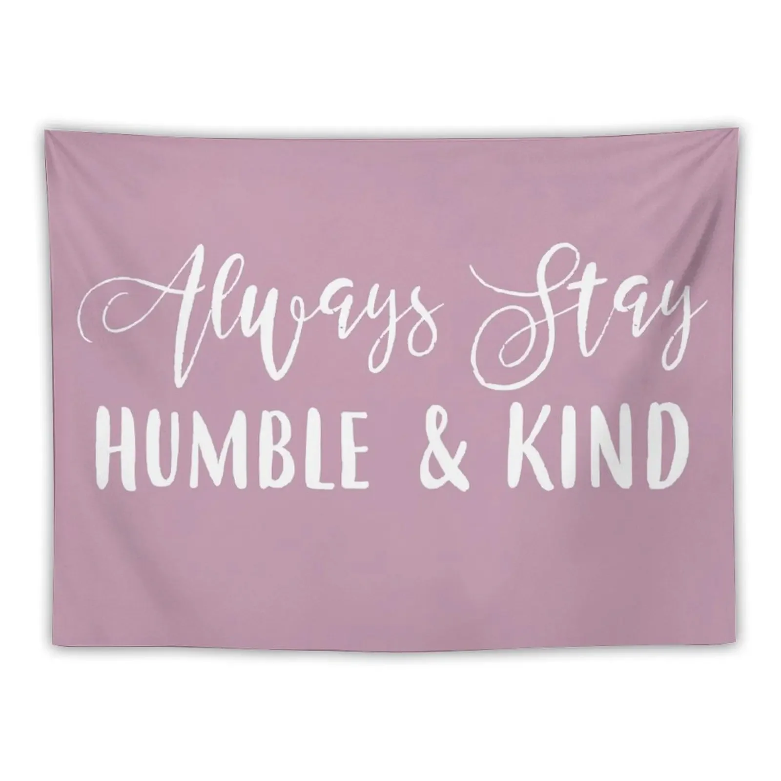 

Always Stay humble and kind, blush Tapestry Home Decoration Accessories Aesthetic Room Decor Korean Tapestry