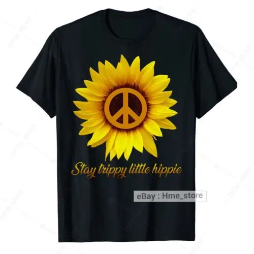 Stay Trippy Little Hippie Peace Sign Sunflower T-Shirt Hippy Life Women Tee Gift