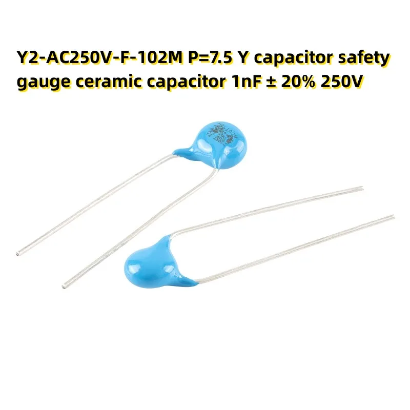 100PCS Y2-AC250V-F-102M P=7.5 Y capacitor safety gauge ceramic capacitor 1nF ± 20% 250V