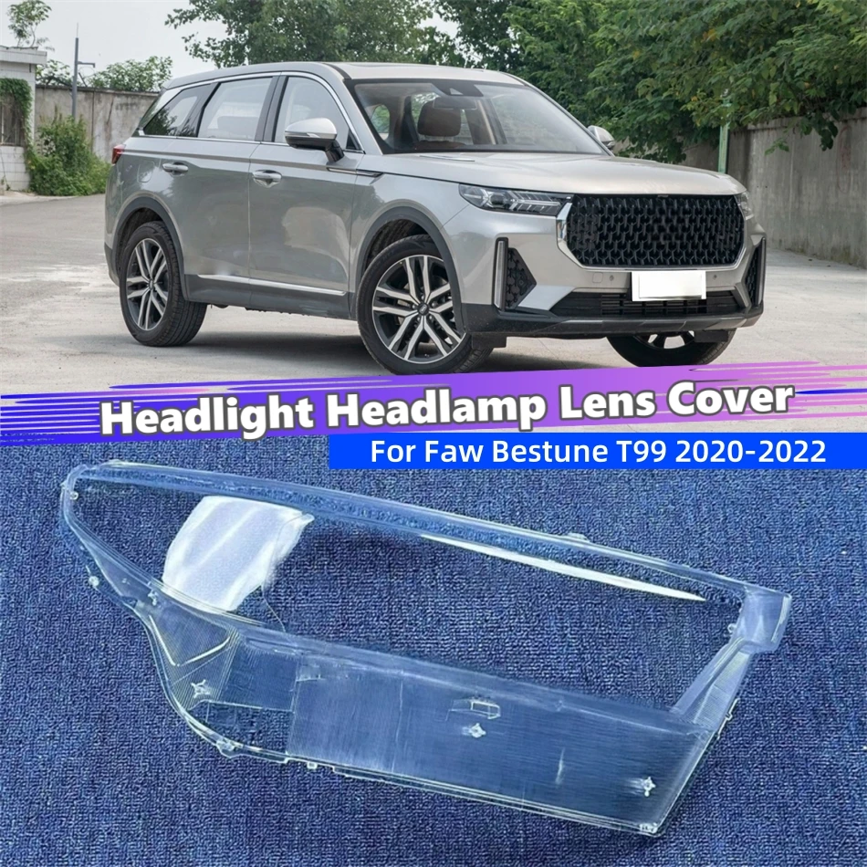 For Faw Bestune T99 2020 2021 2022 Car Replacement Parts Lampshade Headlights Lens Car Front Headlight Lens Cover Lights Shell