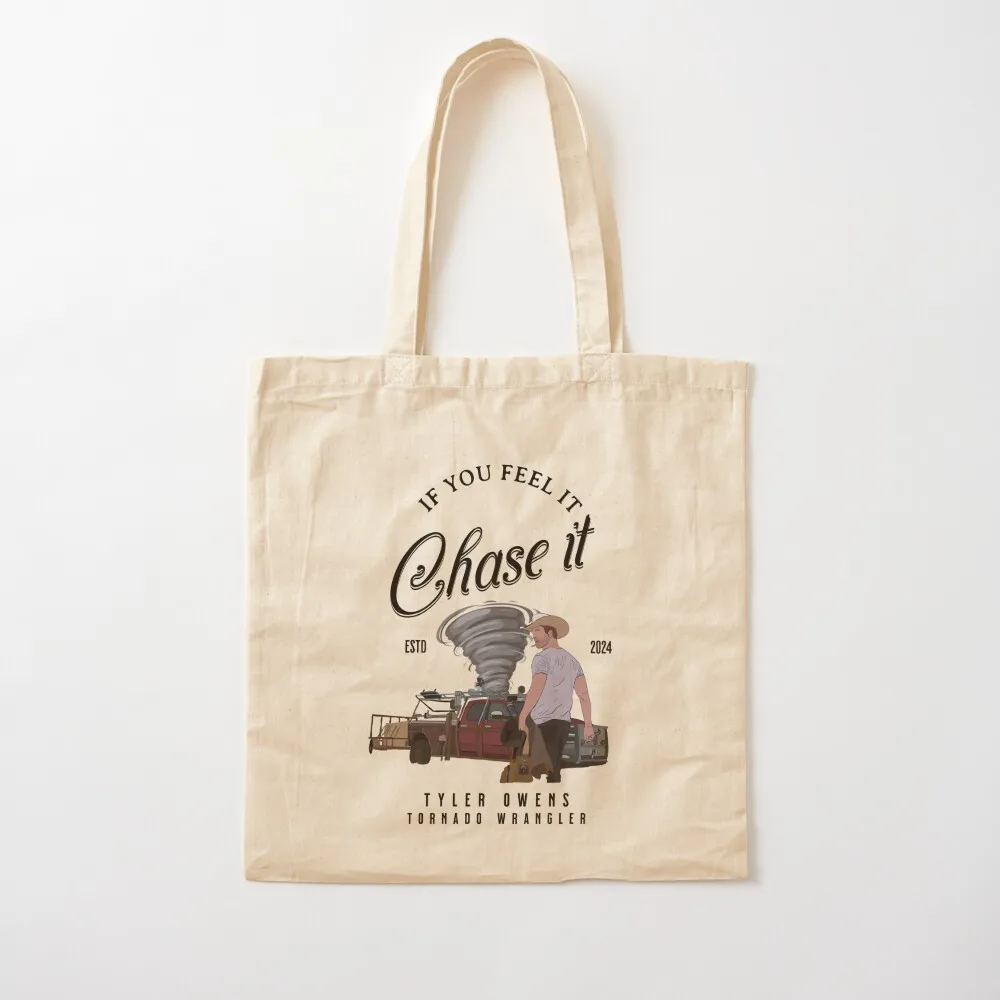 

Tyler Owens Twisters T Shirt - If You Feel It, Chase It Tote Bag Women's shopper custom bags Reusable bags Canvas Tote Bag