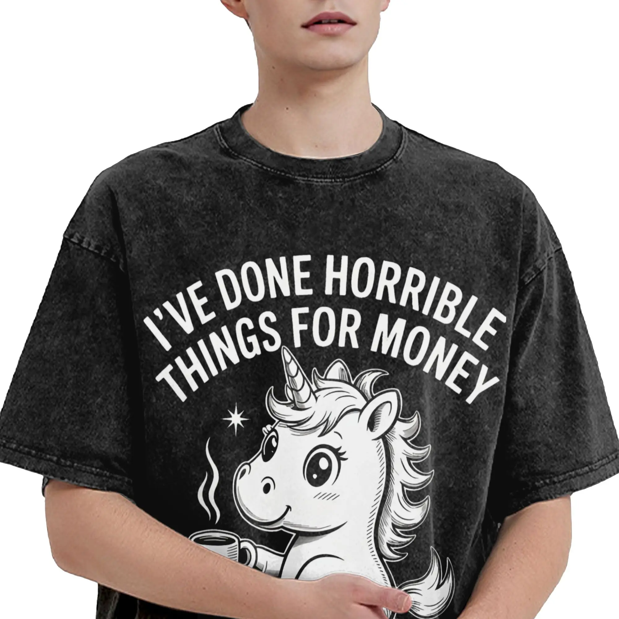 Unicorn I've Done Horrible Things for Money Like Waking Up  T Shirt Hip Hop Washed T-Shirts  Fashion for Men Women Streetwear