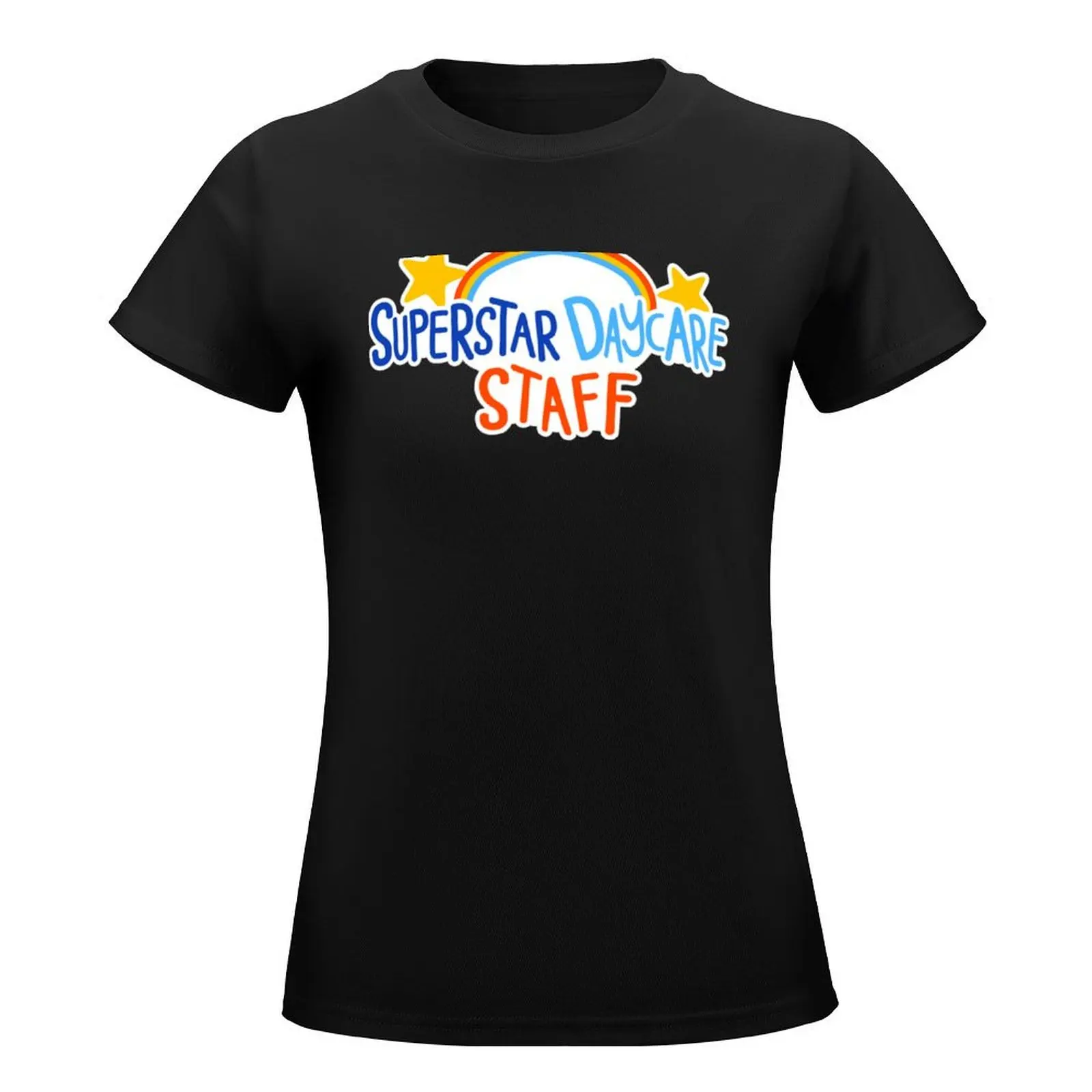 Superstar Daycare Staff T-Shirt Blouse funny lady clothes Women tops