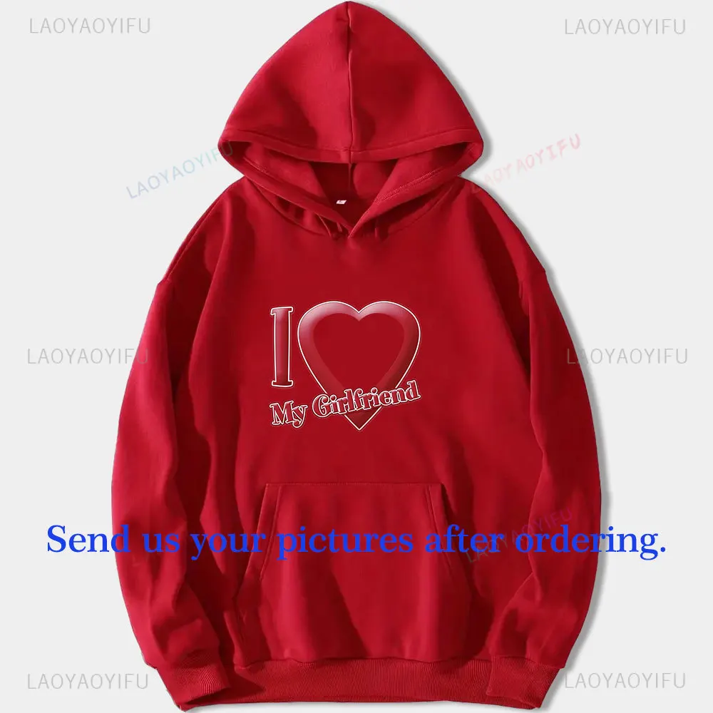 I Love My Girlfriend DIY Hoodie I Heart My-Girlfriend GF Sweatshirt Boyfriends Gifts Valentine's Day Custom Graphic Long Sleeve