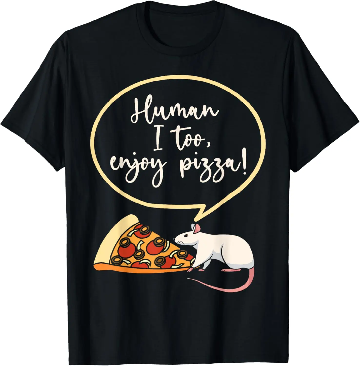 Rats human I too enjoy pizza - Rat Costume Mouse Rat T-Shirt