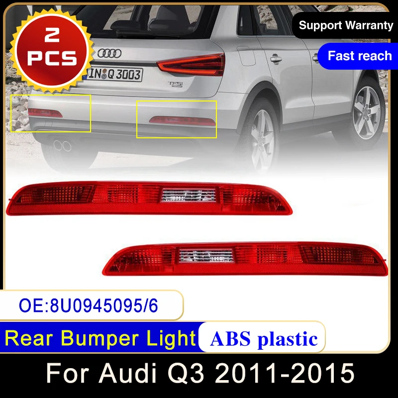 

2x For Audi Q3 2011~2015 8U0945095 8U0945096 Car Rear Bumper Reflector Brake Light Parking Warning Signal Fog Tail Lamp Red Lens