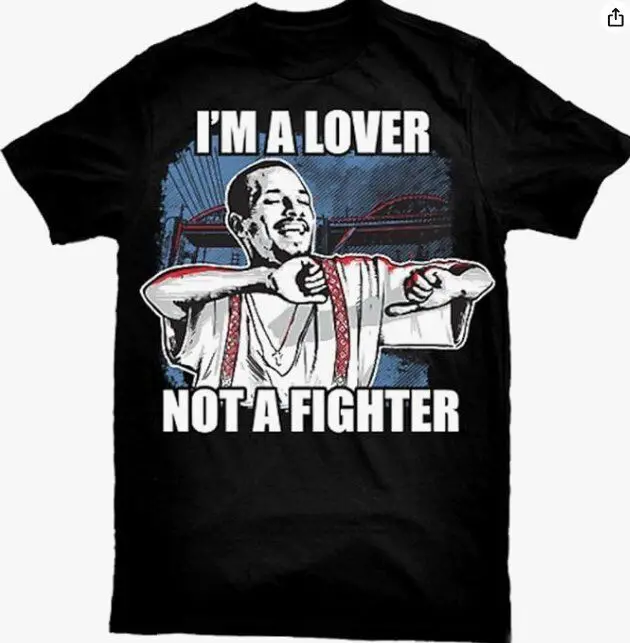 

Blood in Blood Out T-Shirt I_m a Lover Not a Fighter