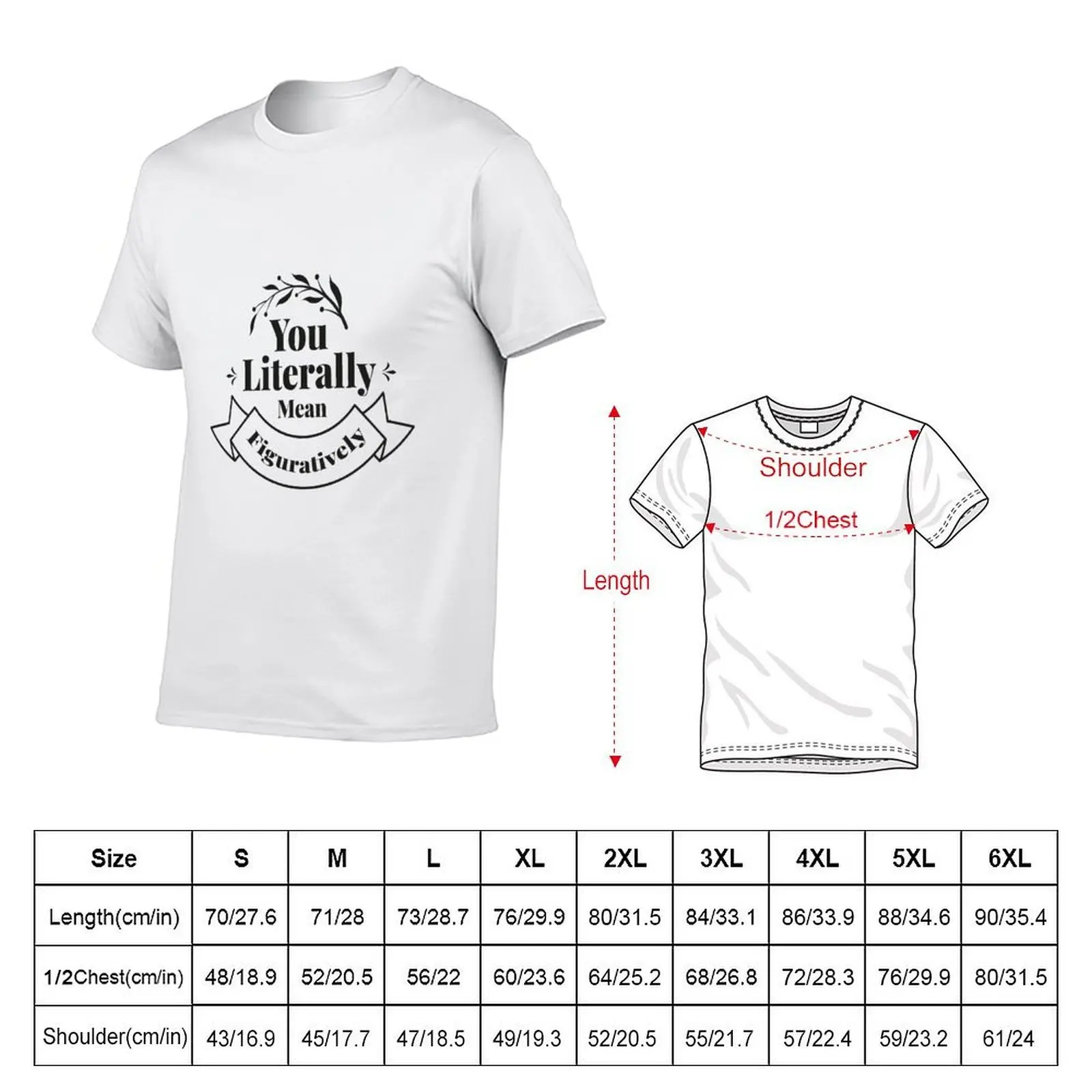You Literally Mean Figuratively Grammar Funny T-Shirt street wear topping men clothing