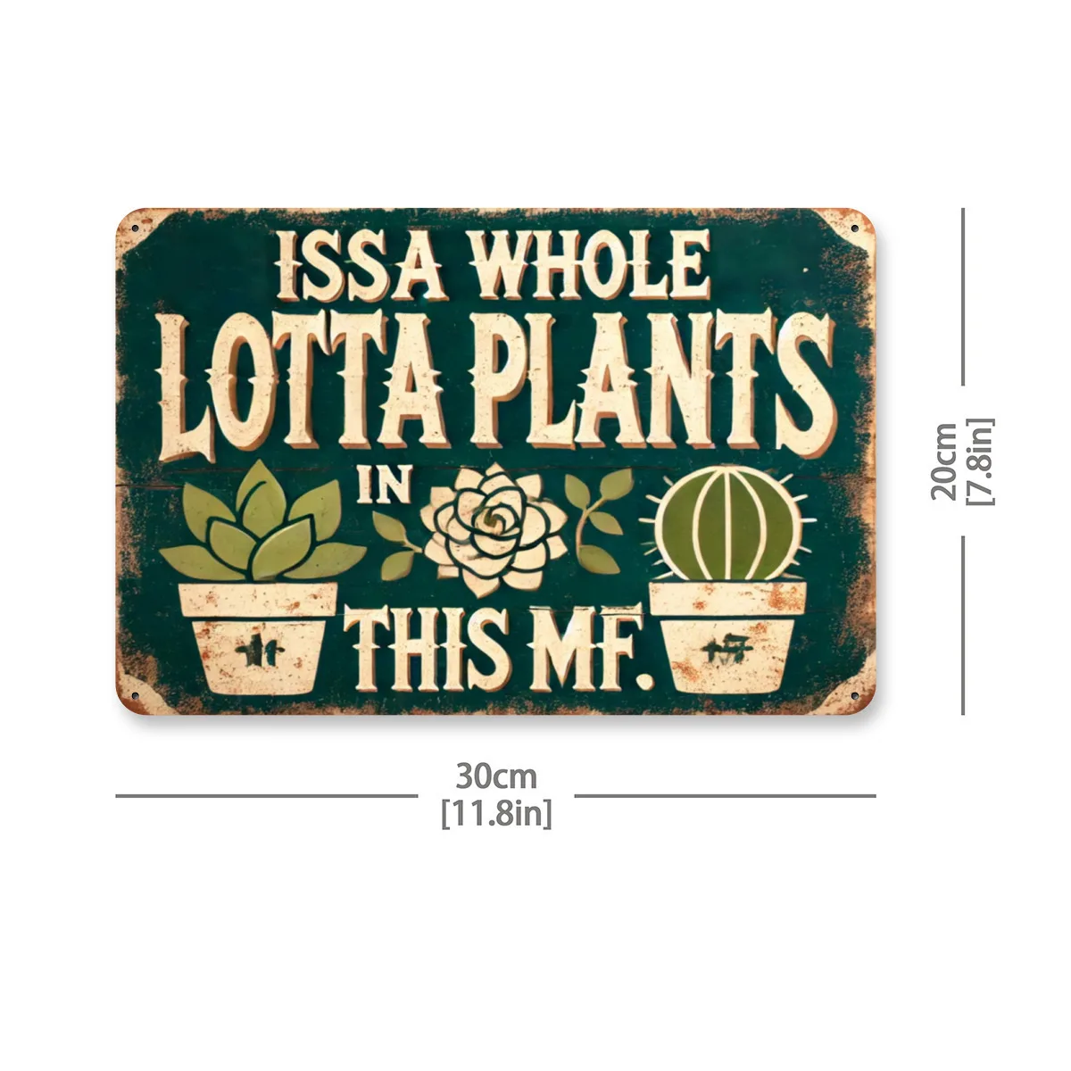Whimsical Vintage 'ISSA WHOLE LOTTA PLANTS IN THIS MF' Metal Sign - Perfect for Home, Kitchen, Bar, Club, Bathroom,
