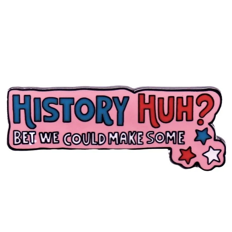 History, Huh? Bet We Could Make Some Enamel Pin Red, White & Royal Blue Classic Lines Badge Gay Gifts