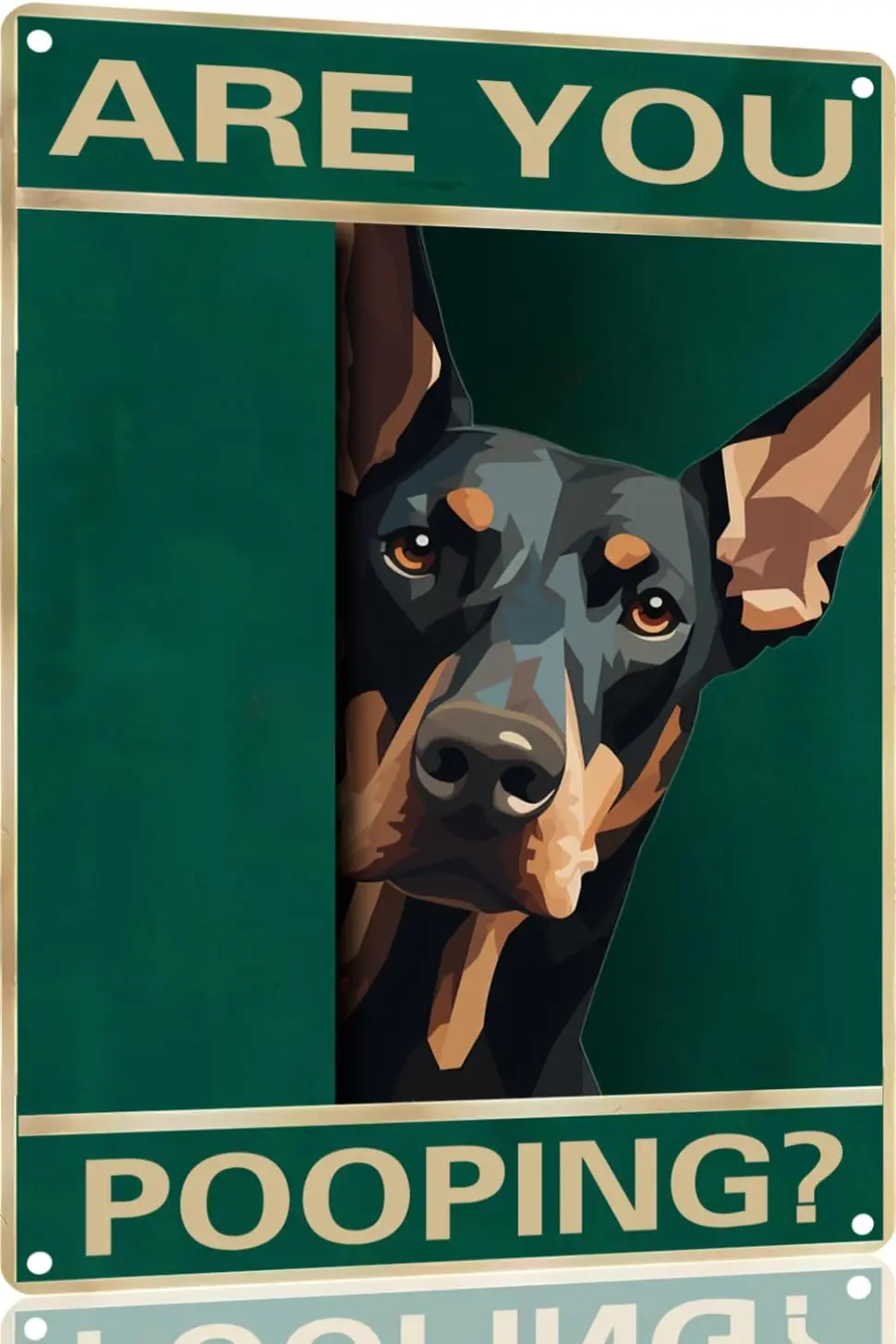 Doberman Pinscher Vintage Metal Tin Sign Are You Pooping Sign Bathroom Funny Art Poster Decoration Toilet Cave Bar Home Bat sign