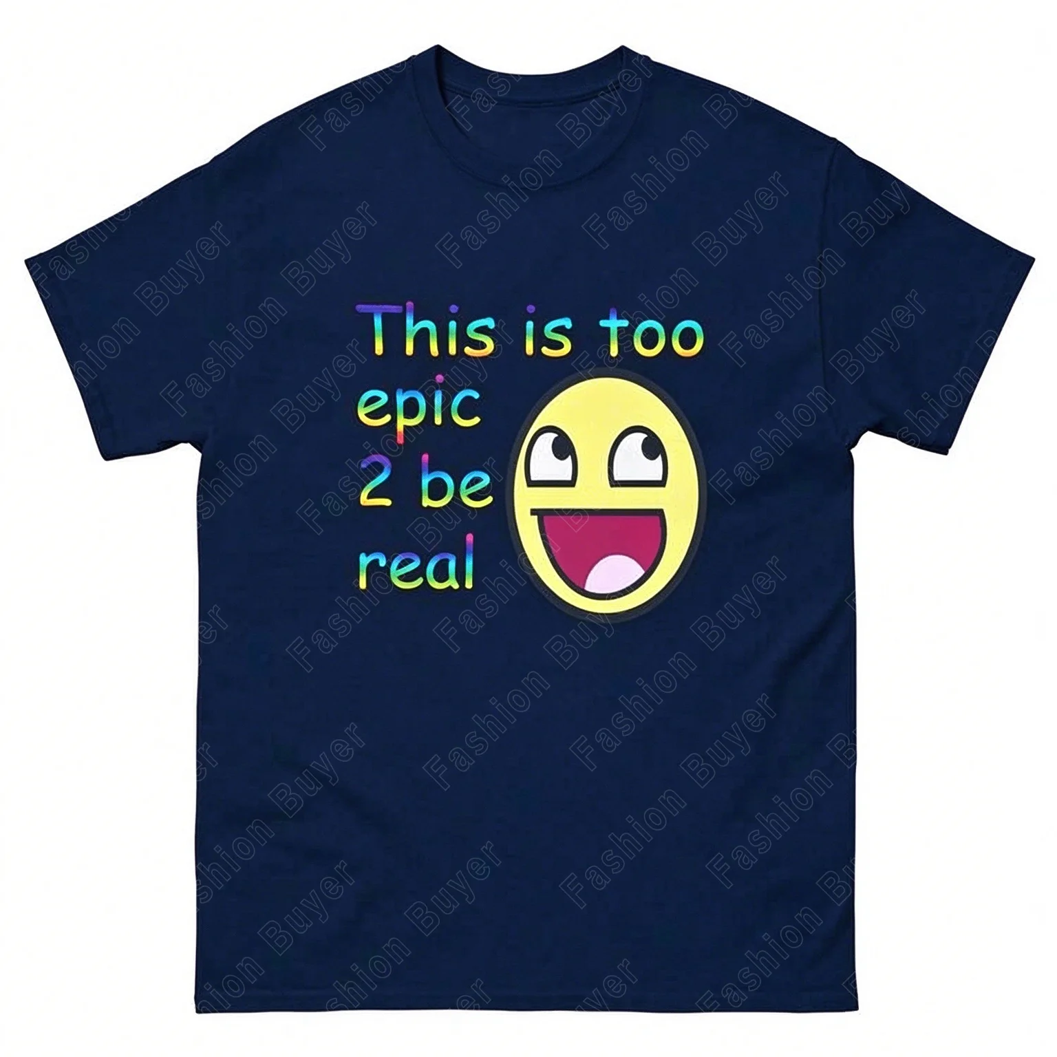 This Is Too Epic 2 Be Real T-shirt Meme Epic Face Awesome Face Graphic Y2K Men Women Cotton Tee Oversize Short Sleeve Unisex Top