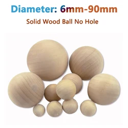 6mm-90mm Diameter Solid Wood Ball No Hole Natural Logs Handmade Wooden Round Beads DIY 6 8 10 12 15 18 20 25 30 35 40 45 50-90mm