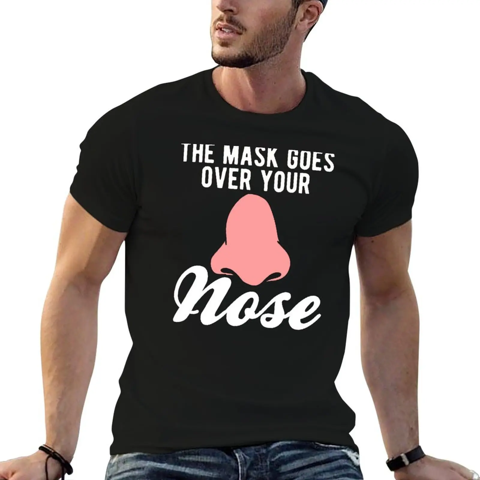 

The Mask Goes Over Your Nose - Cool Nose Edition T-Shirt anime tshirt t shirt man luxury T-Shirt