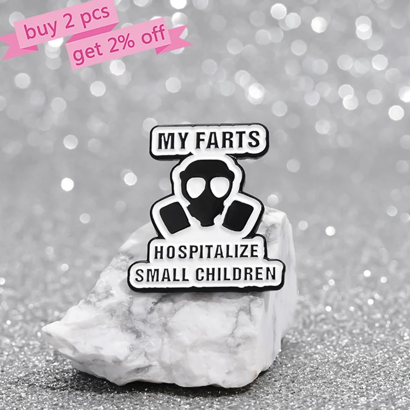 Mask Protection Enamel Pins Custom MY FARTS HOSPITALIZE SMALL CHILDREN Brooches Lapel Badges Humorous Satire Jewelry Gift