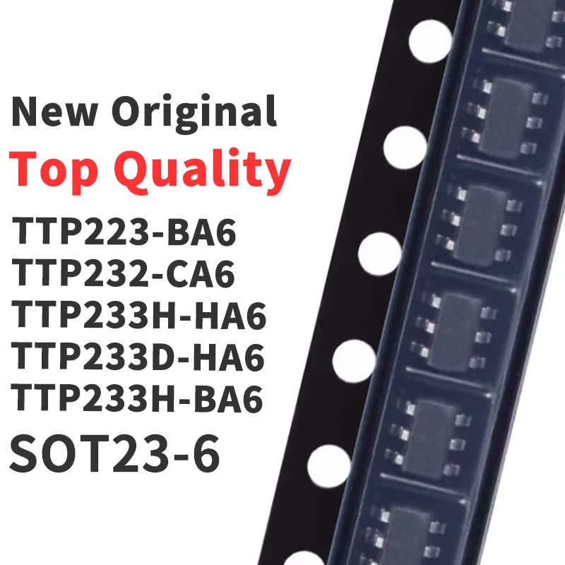 (100 Pieces) TTP223-BA6 TTP232-CA6 TTP233H-HA6 TTP233D-HA6 TTP233H-BA6 SOT23-6 New Original