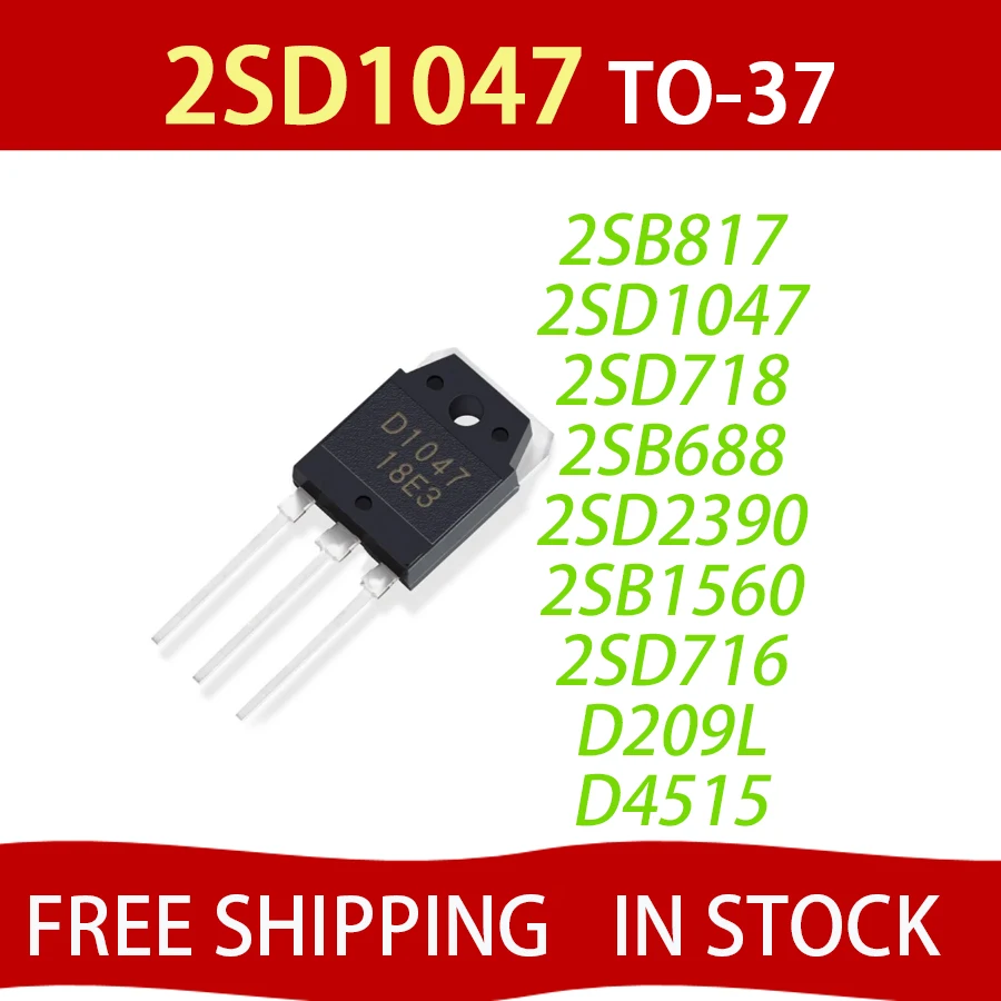 5PCS 2SD1047 D1047 TO-3P 2SB817 B817 2SD718 D718 2SB688 B688 D2390 2SB1560 B1560 2SD209L D209L D209 2SD716 2SD4515 FREE SHIPPING