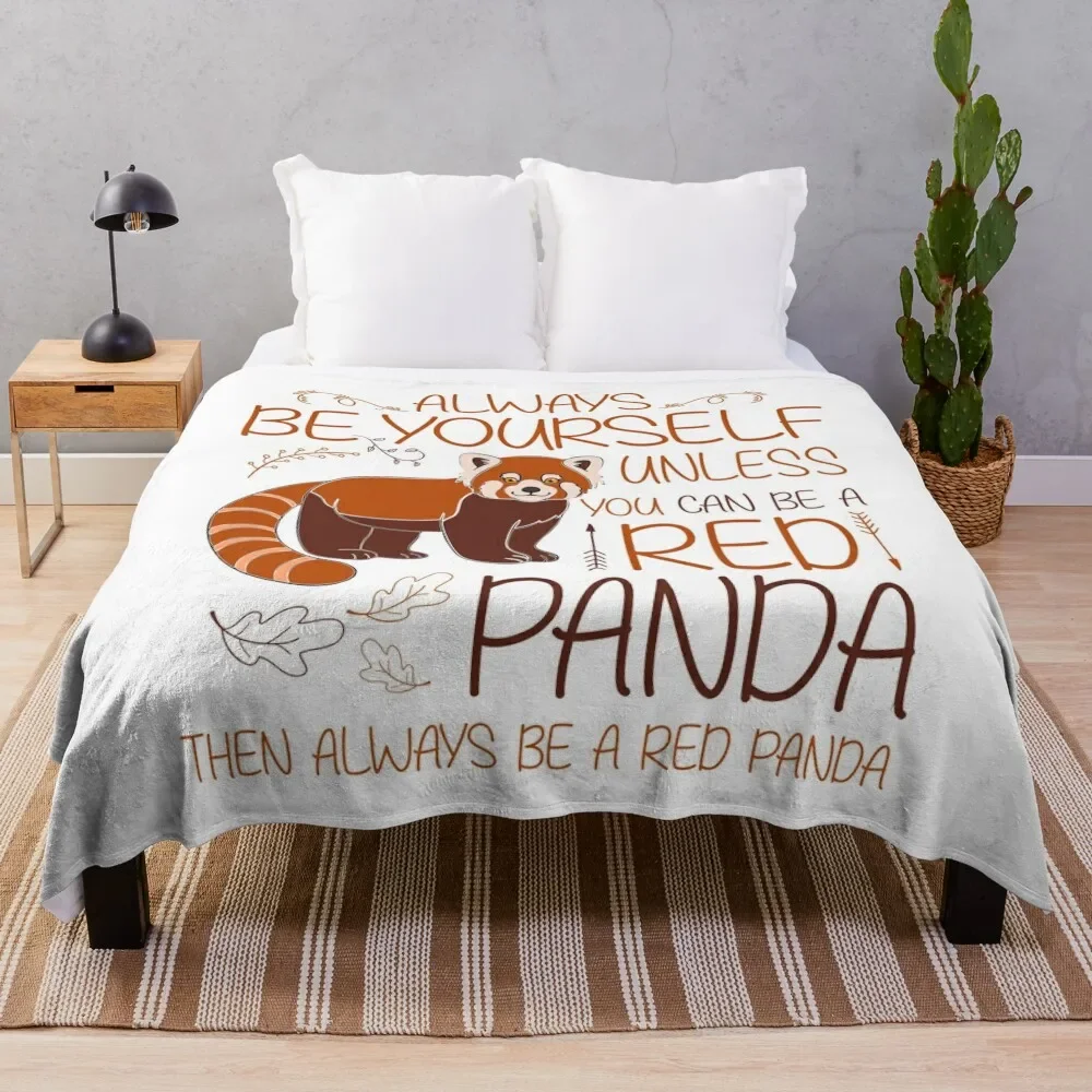 

Always Be Yourself Cute Red Panda Gift Throw Blanket Single Custom Blankets