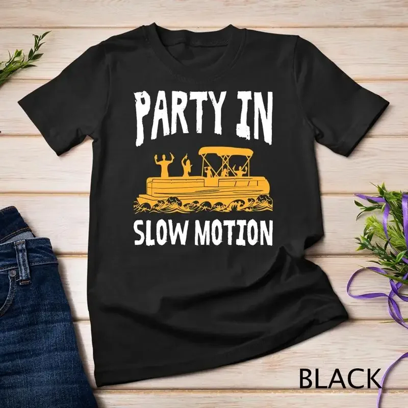 Party In Slow Motion Pontoon Boat Captain Captoon Unisex T shirt