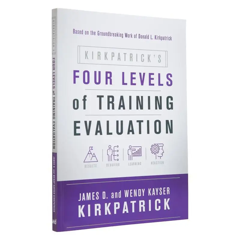 Kirkpatricks Four Levels Of Training Evaluation James D Kirkpatrick ATD Press 9781607280088 Book