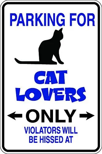 Parking for cat lovers only violators will be hissed at 8x12 funny novelty metal aluminum sign