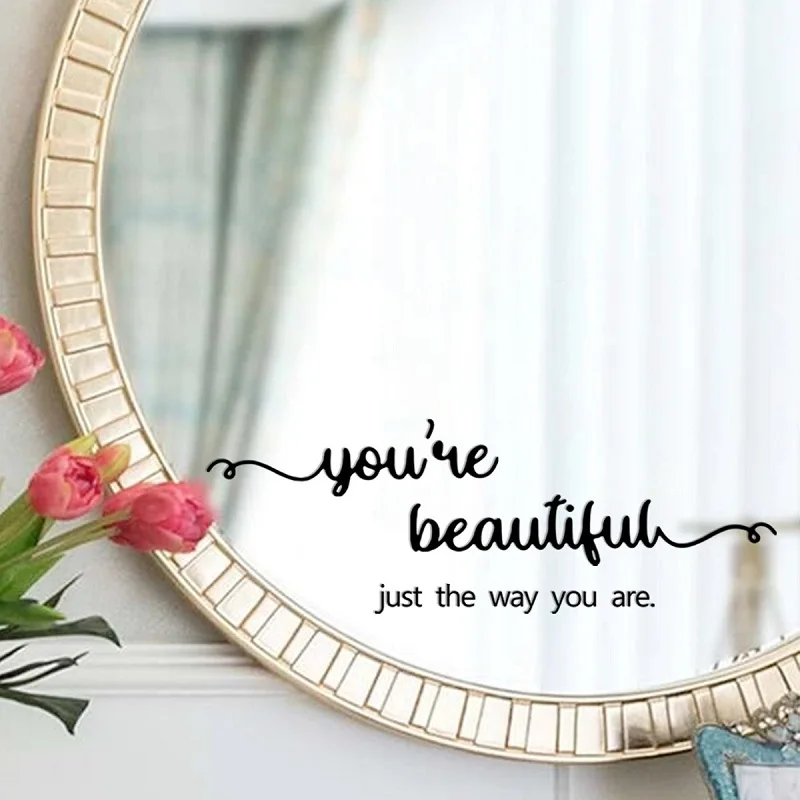 You're Beautiful Just the Way You Are Mirror Wall Stickers for Home Décor Bathroom Fitting Room Mirror Decal Waterproof Mural