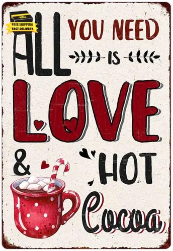 

All You Need Is Love and Hot Cocoa Vintage Metal Tin Sign Home Wall Decor for Ki