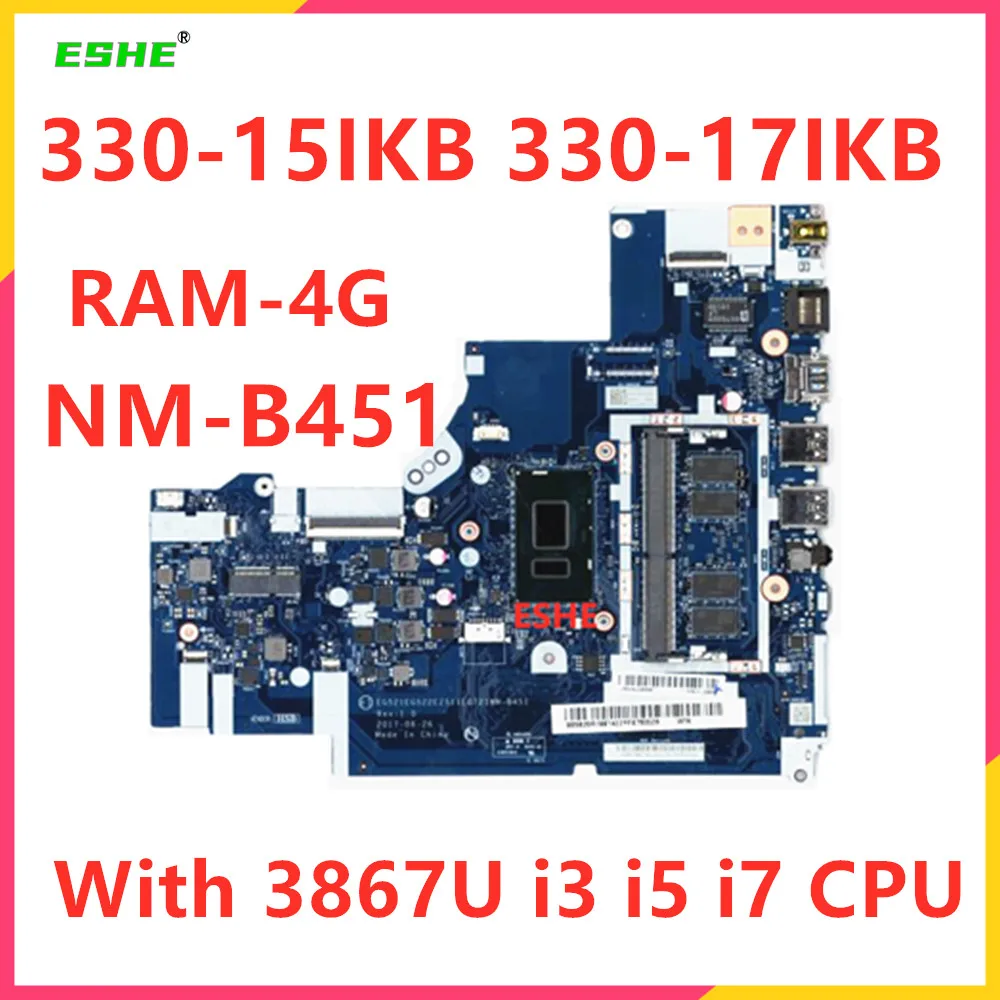 For Lenovo Ideapad 330-15IKB 330-17IKB Laptop Motherboard 5B20R19914 5B20R60935 With 3867U i3 i5 i7 CPU 4G RAM NM-B451 motherboa