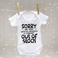 Newborn Baby Bodysuit Sorry The Sleep You Have Ordered Is Currently Out of Stock Toddler Girl Outfits Clothes Baby Romper Gifts