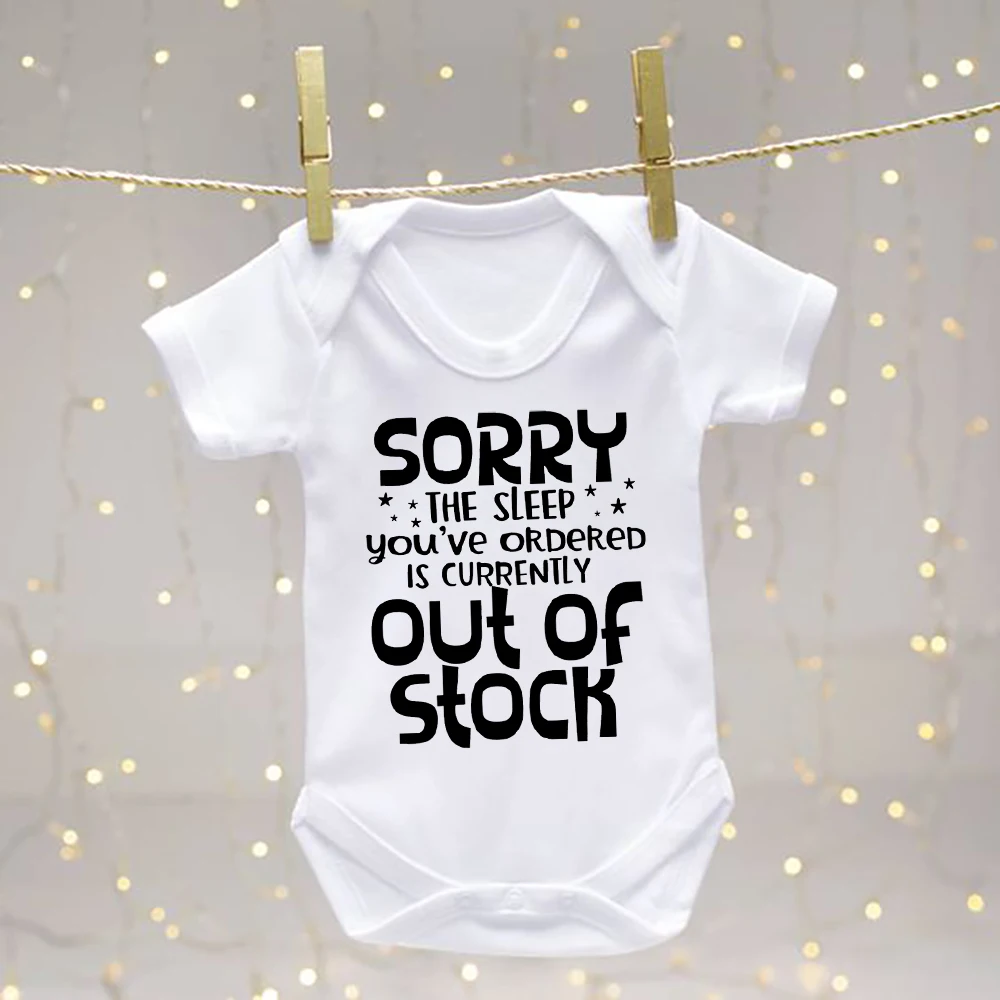 Newborn Baby Bodysuit Sorry The Sleep You Have Ordered Is Currently Out of Stock Toddler Girl Outfits Clothes Baby Romper Gifts