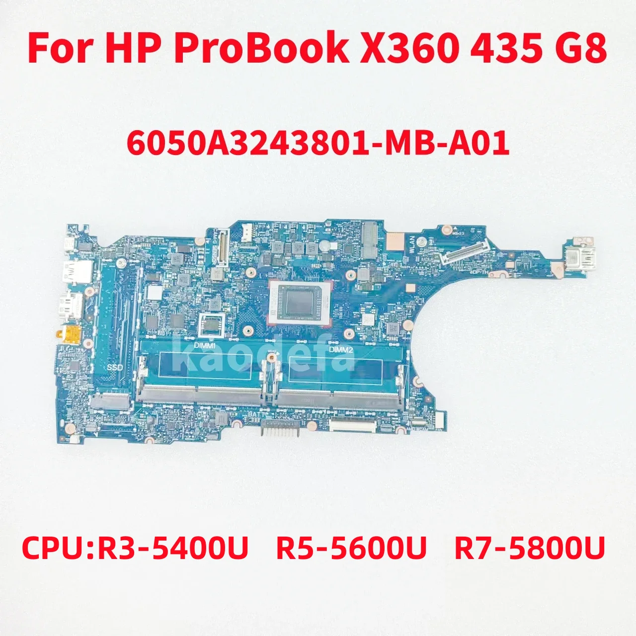 

6050A3243801-MB-A01 For HP ProBook X360 435 G8 Laptop Motherboard CPU: R3-5400U R5-5600U R7-5800U AMD M83070-601 M46278-601