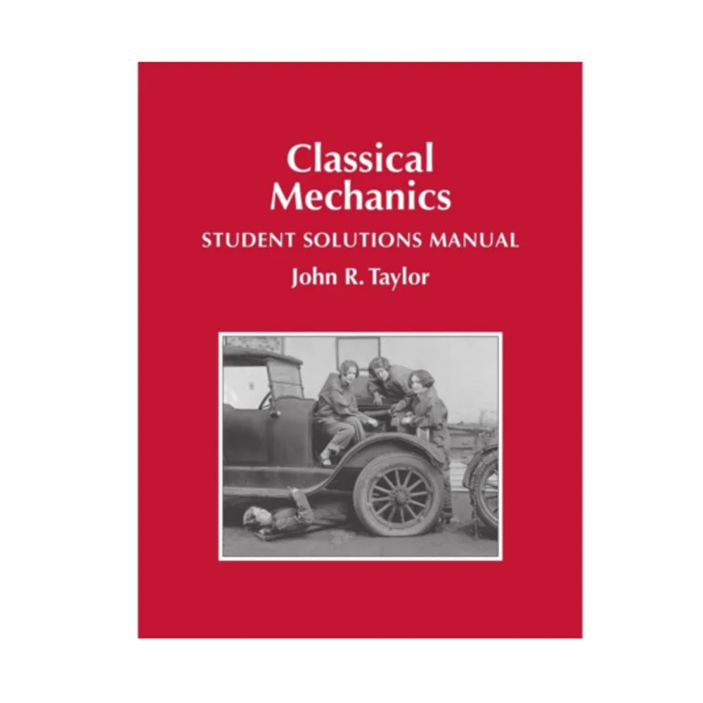 

Classical Mechanics Student Solutions Manual (2020)