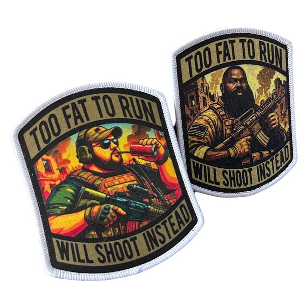 «Too gros trop courir tireront plutôt » Patch tactique militaire impression crochet et boucle soldat moral Badge dos militaire