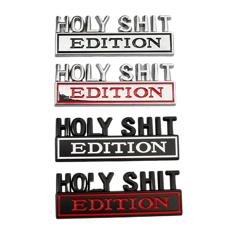 

3D Metal Alloy Holy Shit EDITION Car Sticker Emblem Badge Logo Car Side Trunk Body Door Styling Decals Stickers Auto Accessories