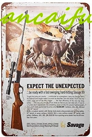 SJKY Metal Sign 8 x 12inch - Expect The Unexpected Savage 99 Rifle Firearm tin Sign The Plaque (6608)