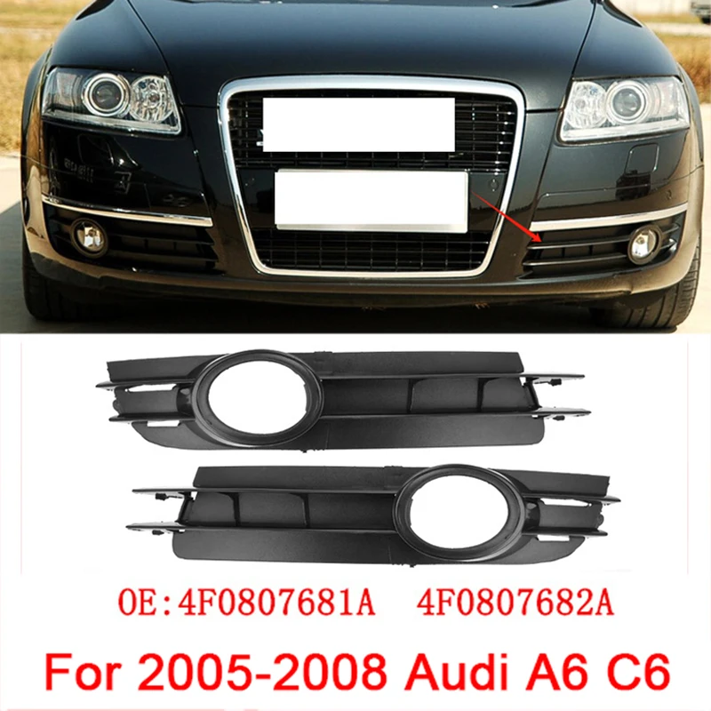 

Applicable to the fog lamp covers of the lower front bumper of Audi A6 C6 from 2005 to 2008, with numbers 4F0807682A 4F0807681A