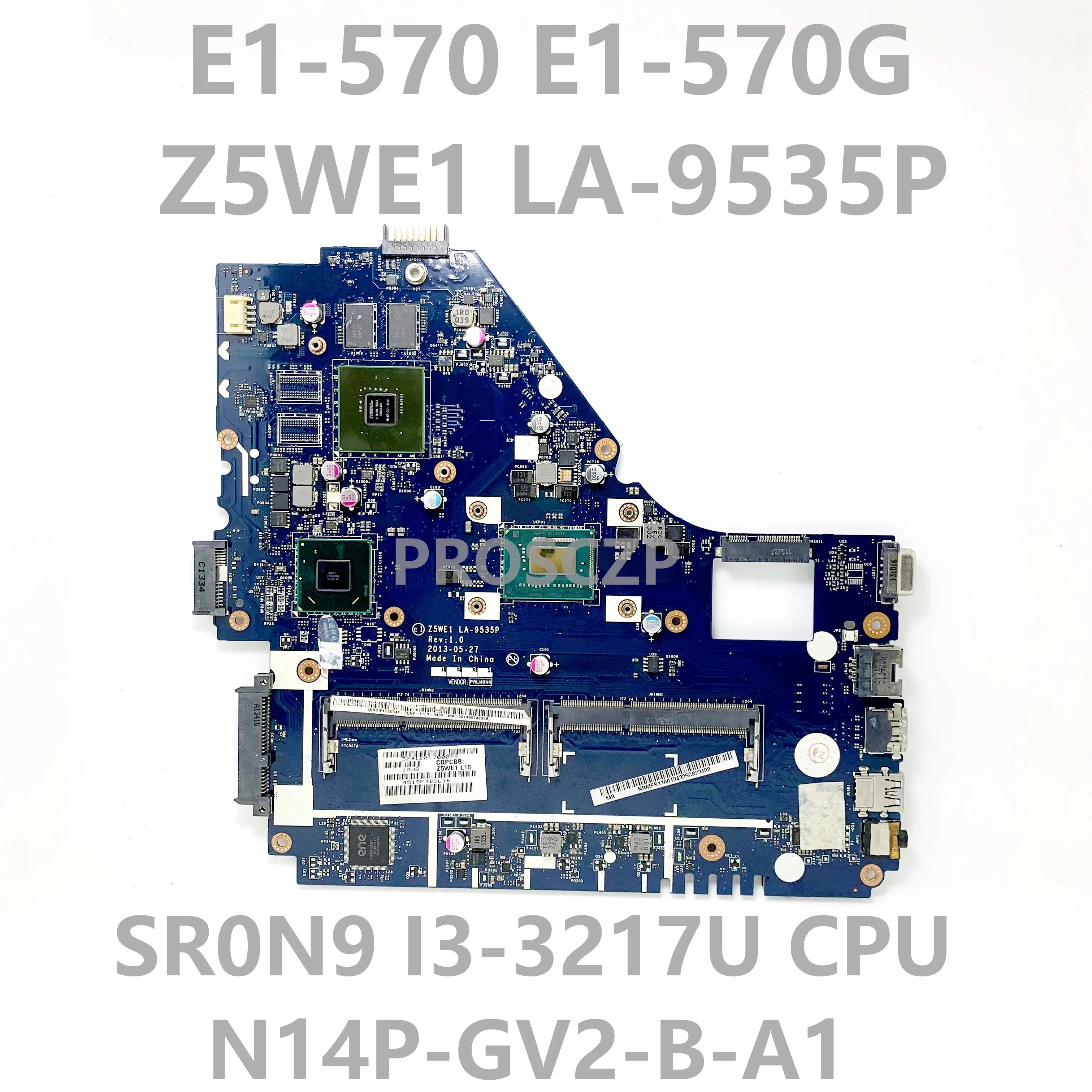 

Z5WE1 LA-9535P Mainboard For ACER E1-570 E1-570G Laptop Motherboard With SR0N9 I3-3217U CPU N14P-GV2-B-A1 GPU 100%Full Tested OK