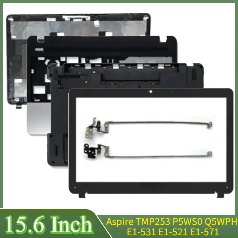 15.6 Inch For Aspire TMP253 P5WS0 E1-531 Q5WPH E1-521 E1-571 Laptop LCD Back Cover Bezel Cover Hinges Palmrest Bottom Case