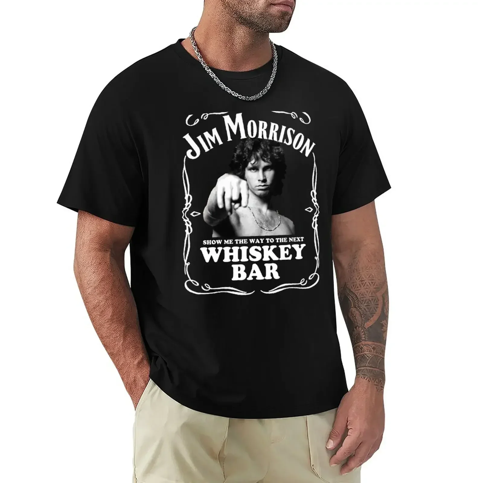 

Jim Morrison Show Me The Way to Next Whiskey Bar T-Shirt blanks summer clothes Short sleeve tee men Summer fashion New Arrival