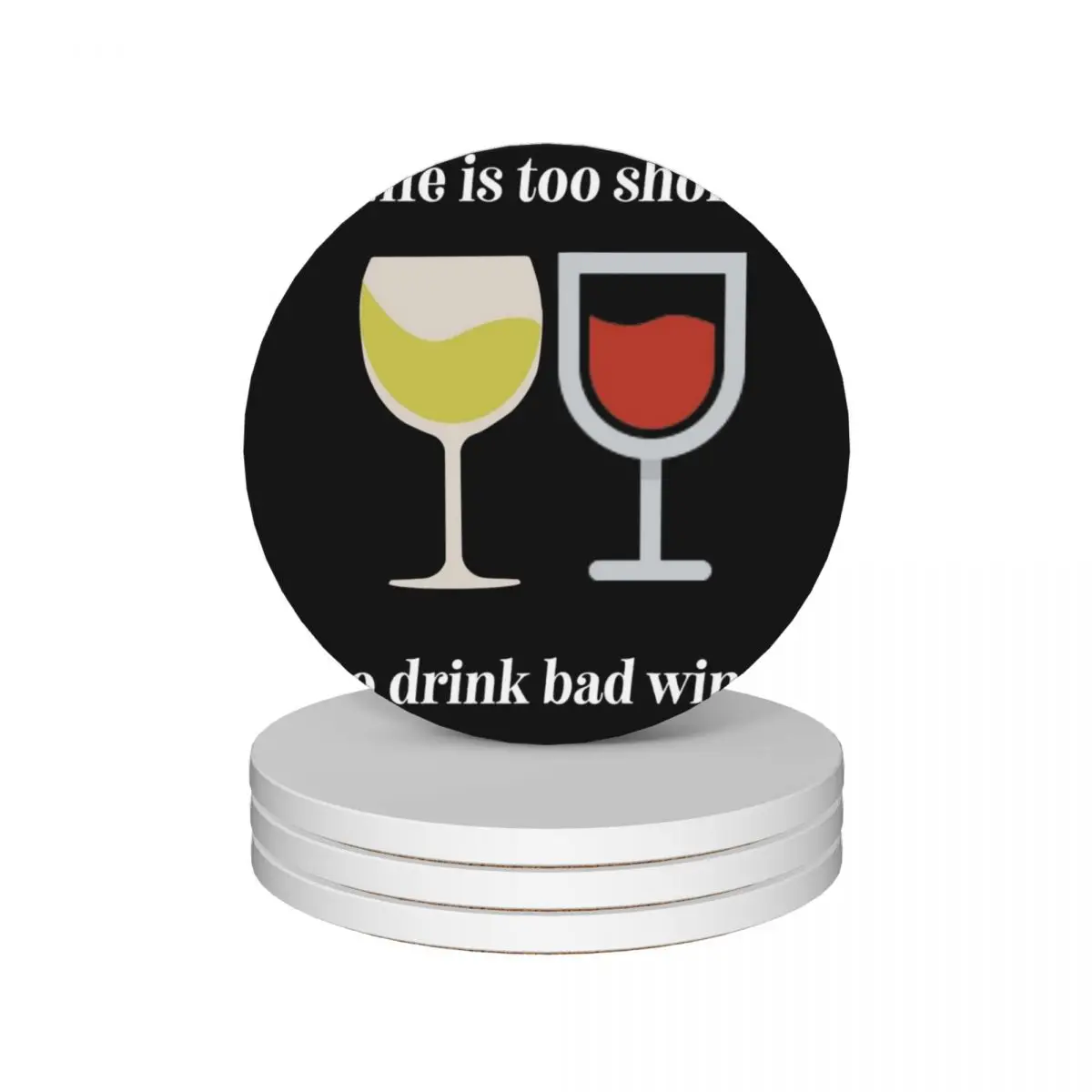 

Life is too short to drink bad wine Ceramic Coasters (Set of 4) drink set cute kitchen cup pads Coasters