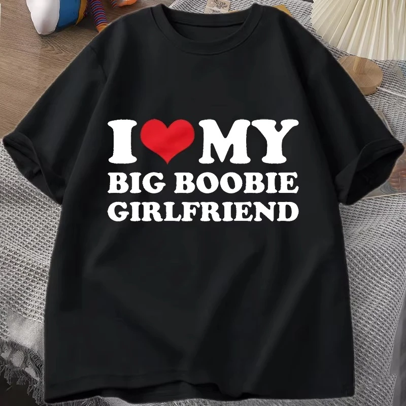 I Heart My Big Boobie Girlfriend T-shirts Women Funny Gift for Him Boyfriend Valentines Day Male Clothes Cotton Tees Shirt Tops