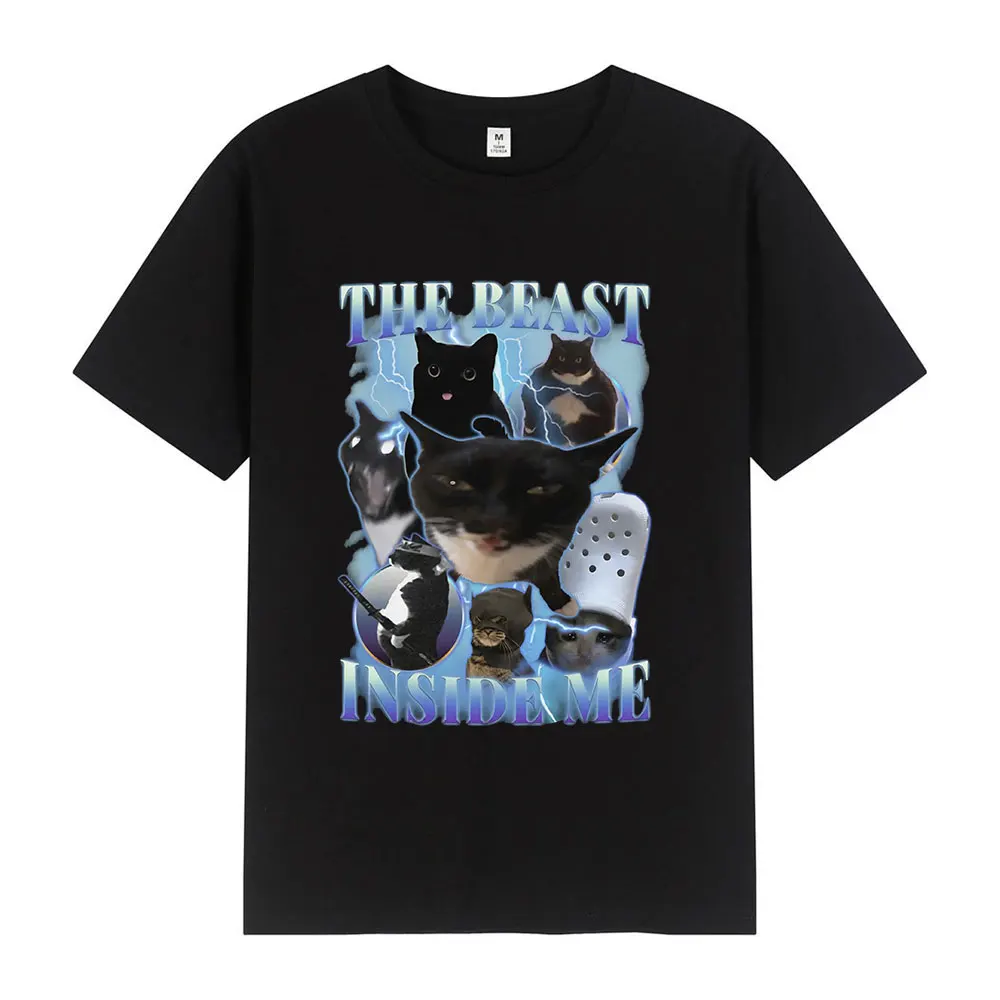 The Beast Inside Me Funny Cat Meme T Shirts Men Women Harajuku Fashion Clothing T-shirt Oversized Short Sleeve Cotton T-shirts