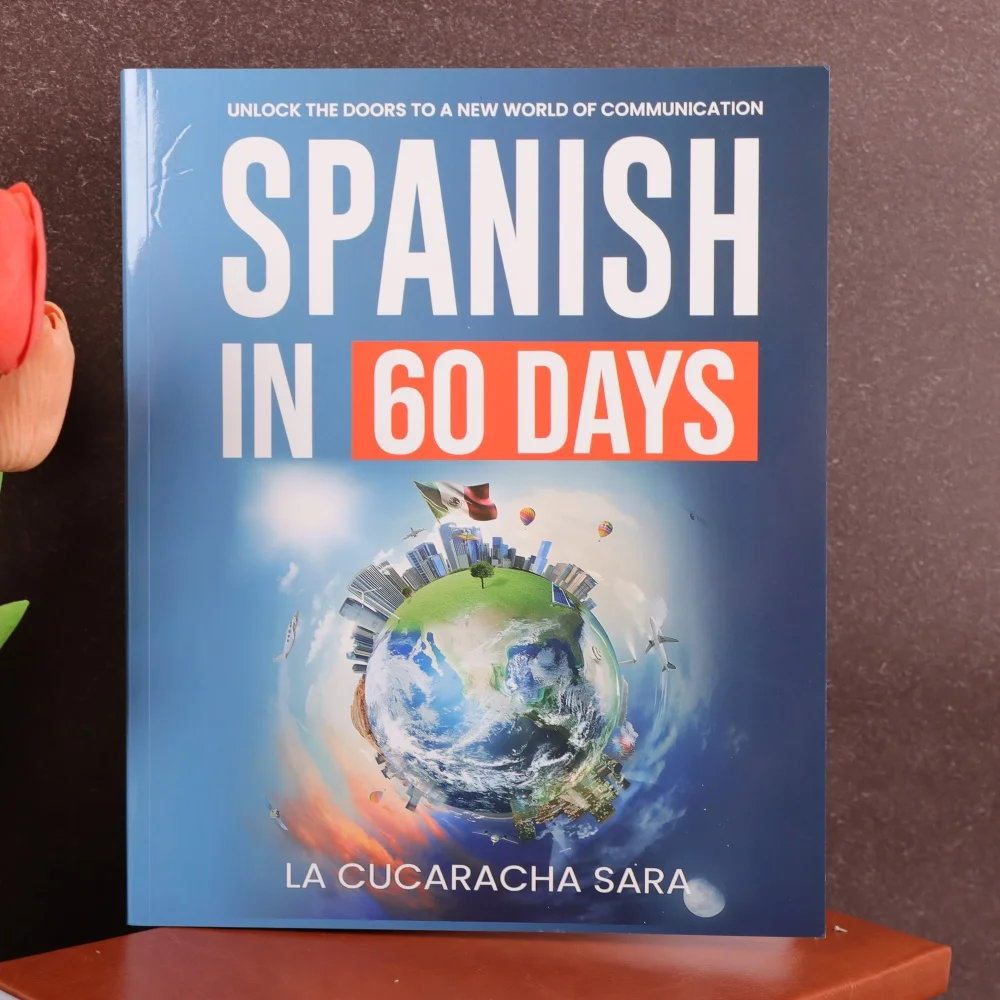 

Spanish in 60 Days Language Learning Workbook: Intensive 2-Month Plan with Daily Lessons, Grammar Rules,Slang Phrases