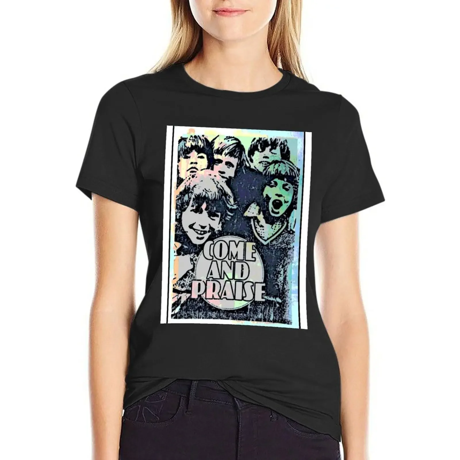 

Come And Praise! T-Shirt plus size tops Aesthetic clothing summer tops white t shirts for Women