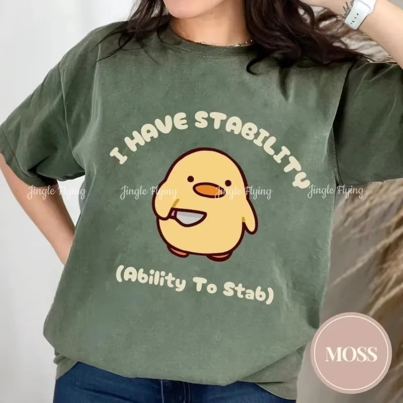 T-shirt unisexe tendance « J'ai la stabilité », cadeau unique, sweat-shirt drôle avec motif de canard, t-shirt « Capacité à poignarder ».