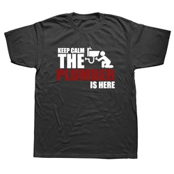 Funny Keep Calm The Plumber Is Here T Shirts Graphic Cotton Harajuku Plumbing Dad Wrench Mechanic Fix Engineer Tool T-shirt